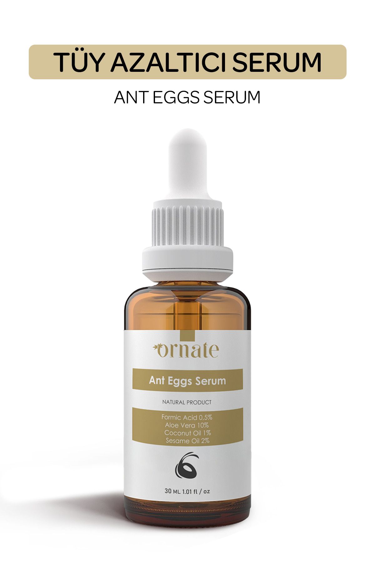 ORNATE Karınca Yumurtası Tüy Dökücü Ve Tüy Azaltıcı Serum 30ml %5 Formic Acid Aloe Vera